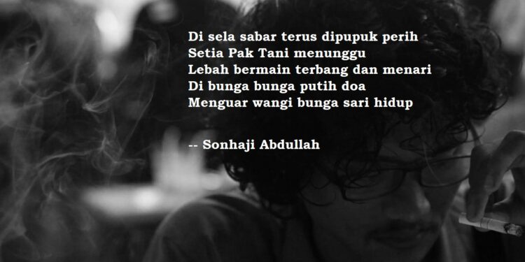 Puisi-puisi Sonhaji Abdullah | Menyesap Manis Perih Hidup