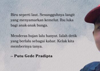 Puisi-Puisi Putu Gede Pradipta  |   Kaidah Lidah, Biru Seperti Laut