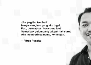 Puisi-puisi Pitrus Puspito | Mengenang Kekasih