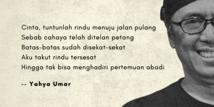 Puisi-puisi Yahya Umar | Cinta, Tuntunlah Rindu Menuju Jalan Pulang
