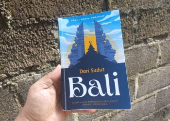 Mencari Bali Menemukan Diri — Ulasan Buku “Dari Sudut Bali” Karya Abdul Karim Abraham
