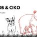 Bob & Ciko | Dongeng Masa Kini