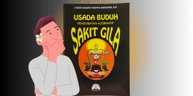 Sakit Jiwa Ala Bali – Membaca Ulang Buku Usada Buduh