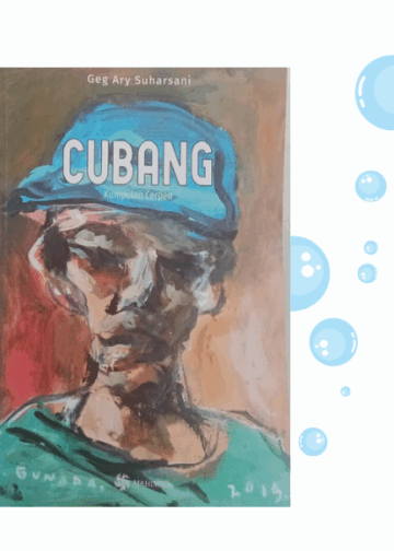 Bayangan yang Tak Pernah Pergi — Membaca Buku Cerpen “Cubang” karya Geg Ary Suharsani