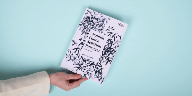 Memilih Pohon Sebelum Pinangan — Kumpulan Puisi