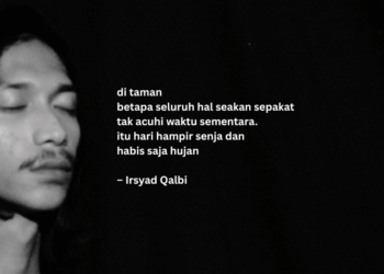 Puisi-puisi Irsyad Qalbi  |  Hujan Lain pada Sebuah Taman