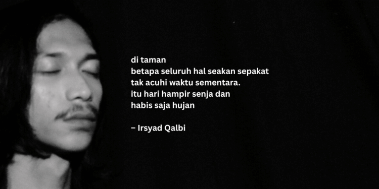 Puisi-puisi Irsyad Qalbi  |  Hujan Lain pada Sebuah Taman