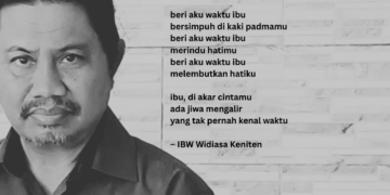 Puisi-puisi IBW Widiasa Keniten | Beri Aku Waktu Ibu