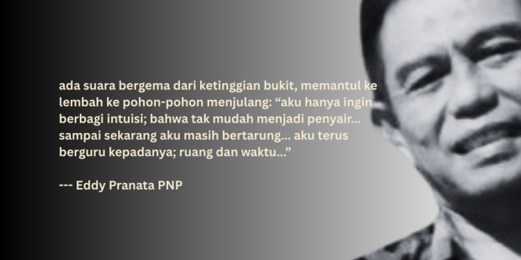 Puisi-puisi Eddy Pranata PNP | Suara Bergema dari Ketinggian Bukit
