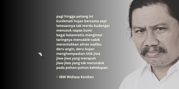 Puisi-puisi IBW Widiasa Keniten | Hujan Belum Berakhir