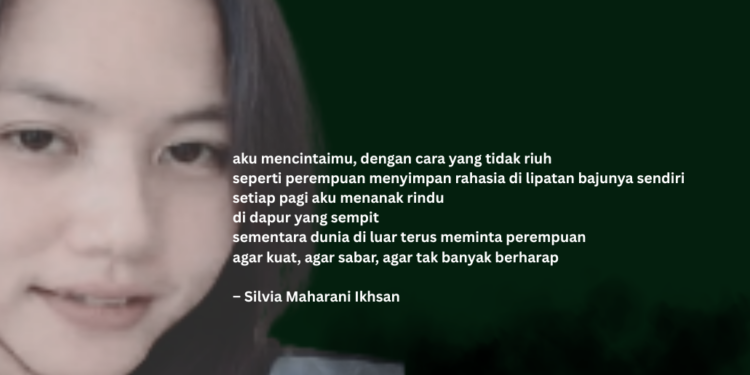 Puisi-puisi Silvia Maharani Ikhsan | Perempuan yang Belajar Mencintai Pelan-pelan