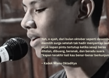Puisi-puisi Kadek Wisnu Oktaditya | Kapan Terakhir Kali Ayah Berkunjung?