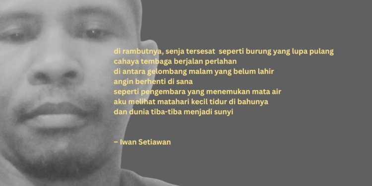 Puisi-puisi Iwan Setiawan | Senja yang Tersesat di Rambut Seorang Perempuan