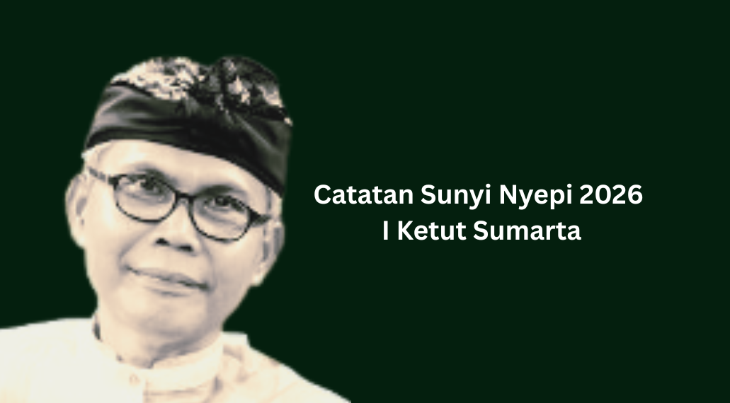 Arsitektur Kekosongan dalam Tradisi Nusantara   —Catatan Sunyi Nyepi 2026