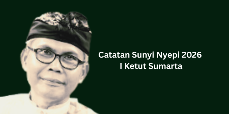 Arsitektur Kekosongan dalam Tradisi Nusantara   —Catatan Sunyi Nyepi 2026