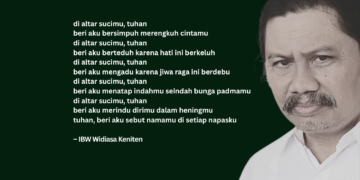 Puisi-puisi IBW Widiasa Keniten | Di Altar Sucimu, Tuhan