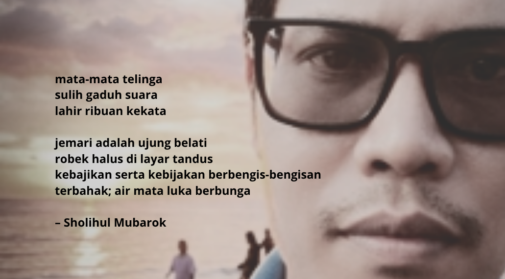Puisi-puisi Sholihul Mubarok | Menjelma Kata di Kurusetra Beranda