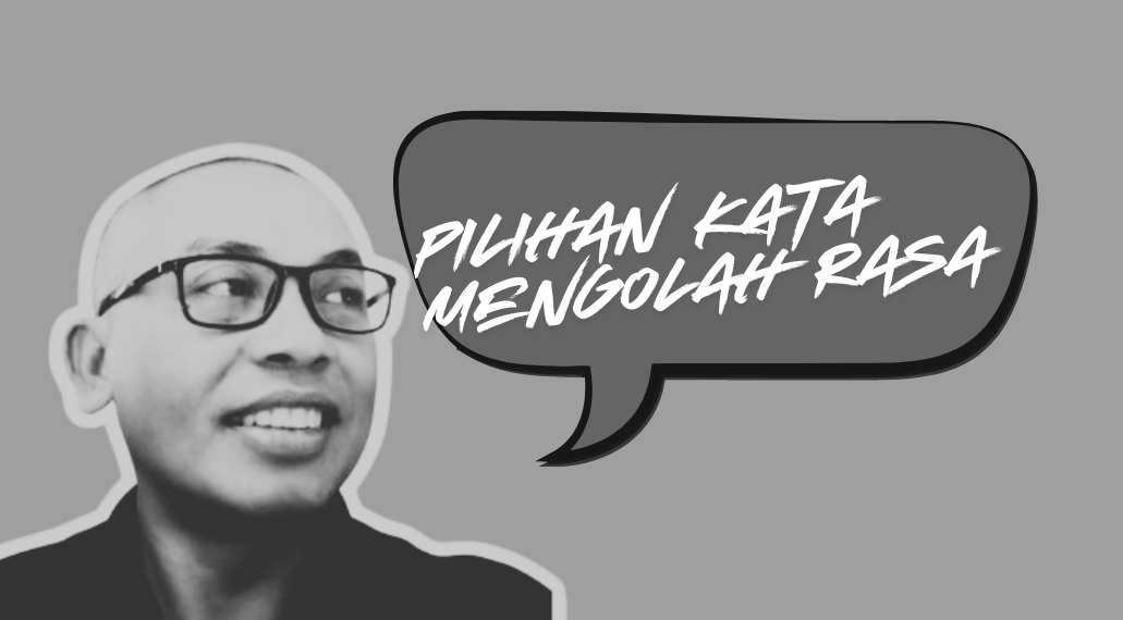 Dokter Gia: Pilihan Kata Mengolah Rasa