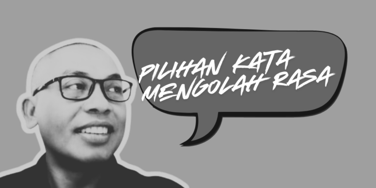Dokter Gia: Pilihan Kata Mengolah Rasa