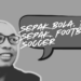 Sepak Bola, Bola Sepak, Football, dan Soccer: Riuh Bahasa di Tengah Piala Dunia
