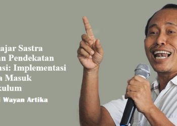 Mengajar Sastra dengan Pendekatan Literasi: Implementasi Sastra Masuk Kurikulum