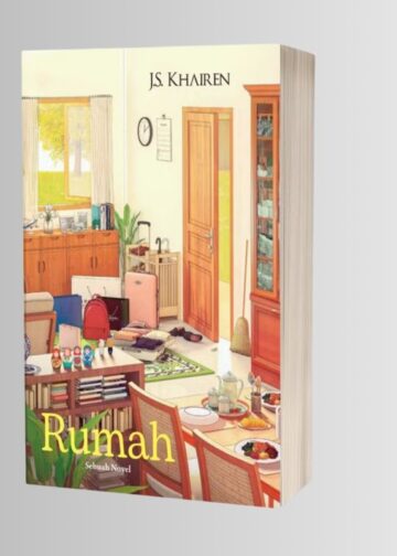 Membaca Makna Pulang dalam Novel ‘Rumah’ karya JS Khairen