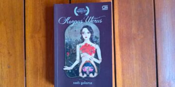 Rahim, Luka, dan Hak atas Tubuh  –Membaca “Korpus Uterus” karya Sasti Gotama