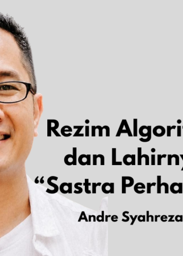 Rezim Algoritma dan Lahirnya “Sastra Perhatian” [1]: Pendahuluan