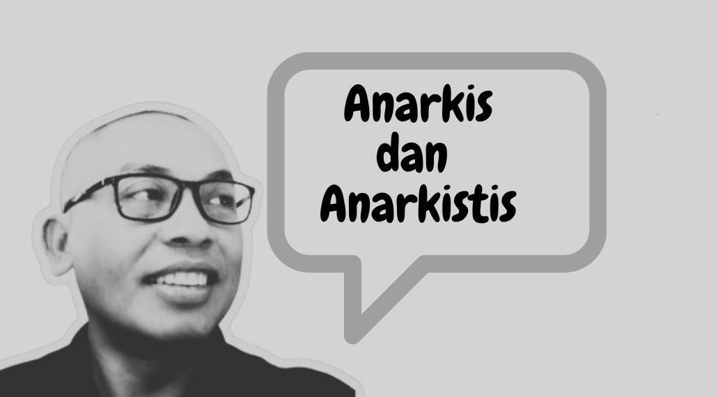 Perkara Anarkis dan Anarkistis