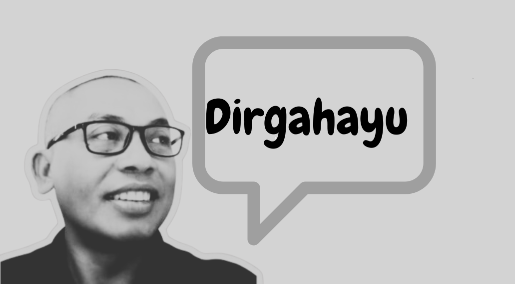 Sekali Lagi tentang Dirgahayu