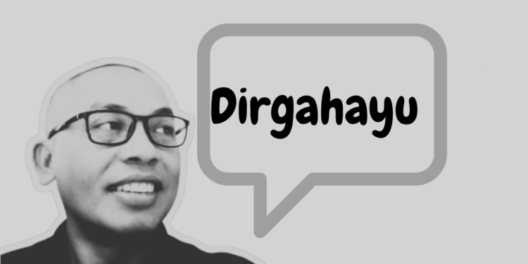 Sekali Lagi tentang Dirgahayu
