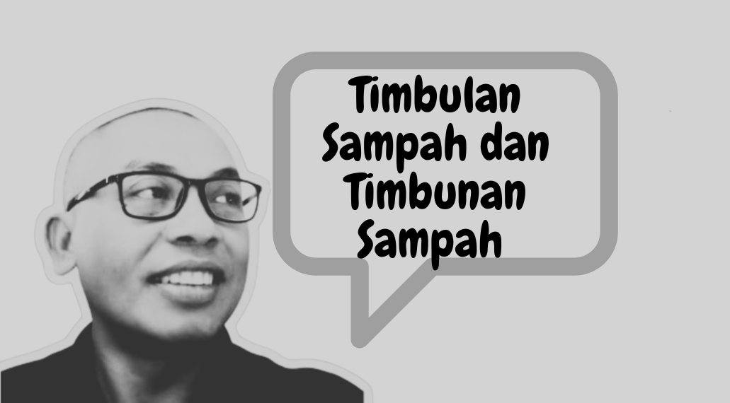 Timbulan Sampah dan Timbunan Sampah dalam Istilah Lingkungan