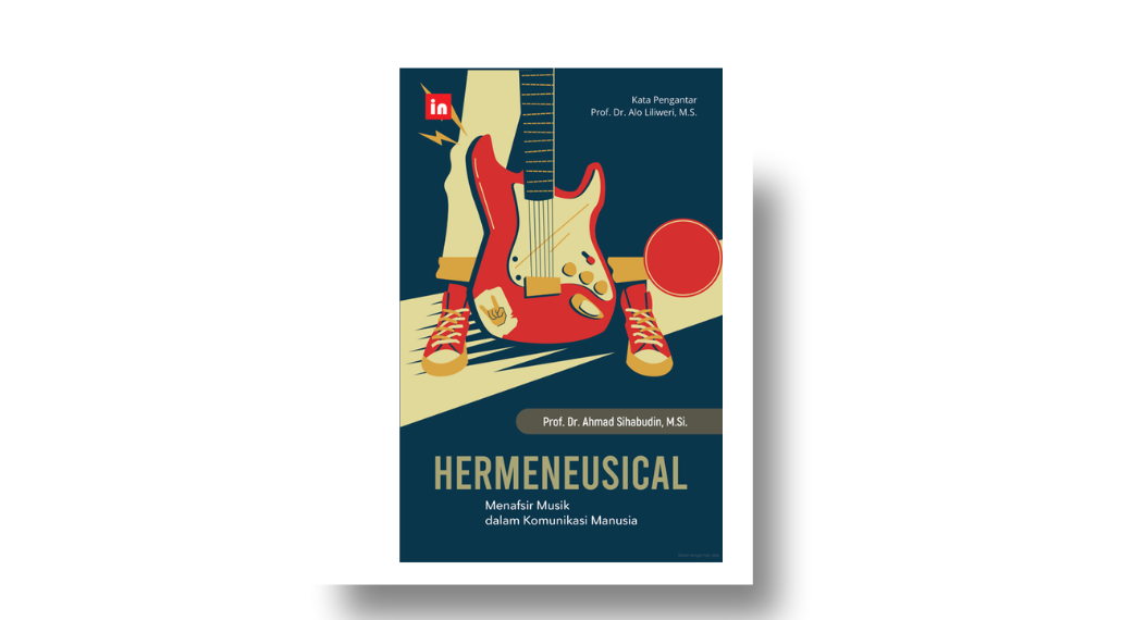 Makna Komunikasi di Balik Lagu: Ulas Buku Hermeneusical Karya Ahmad Sihabudin
