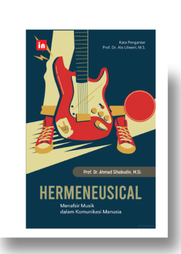 Makna Komunikasi di Balik Lagu: Ulas Buku Hermeneusical Karya Ahmad Sihabudin