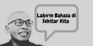 Labirin Bahasa di Sekitar Kita