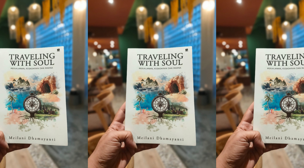 Jalan yang Mengubah Momen Menjadi Monumen: Menyusuri Perjalanan Batin dalam “Traveling With Soul” karya Meilani Dhamayanti