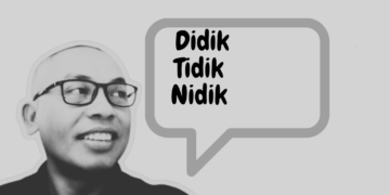 Ketika “Mendidik Tidak Mendadak” Bertemu “Tidik” dan “Nidik”